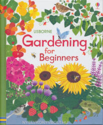 Abigail Wheatley: Usborne Gardening for Beginners (2015)