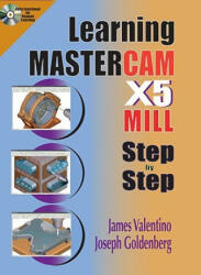 Learning Mastercam X5 Mill 2D Step-by-step - James Valentino, Joseph Goldenberg (ISBN: 9780831134235)