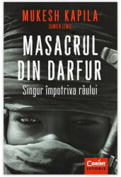 Masacrul din Darfur. Singur împotriva răului (ISBN: 9786068623894)