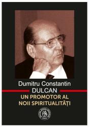 Dumitru Constantin-Dulcan. Un promotor al noii spiritualităţi (ISBN: 9786068699110)
