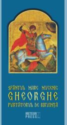 Sfantul Mare Mucenic Gheorghe, Purtatorul de Biruinta (ISBN: 9789737286635)