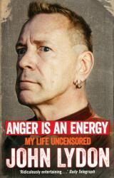 Anger is an Energy: My Life Uncensored - John Lydon (2015)