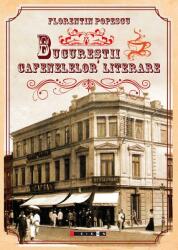 Bucureștii cafenelelor literare (ISBN: 9786067111965)