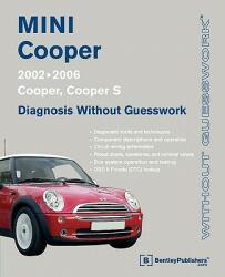 Mini Cooper Diagnosis Without Guesswork: 2002-2006: Cooper, Cooper S - Bentley Publishers (ISBN: 9780837615714)