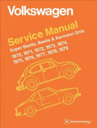 Volkswagen Super Beetle, Beetle & Karmann Ghia (Type 1) Official Service Manual 1970-1979 - Volkswagen of America (ISBN: 9780837616230)