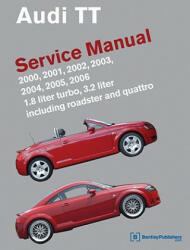 Audi TT Service Manual 2000-2006 - Bentley Publishers (ISBN: 9780837616254)