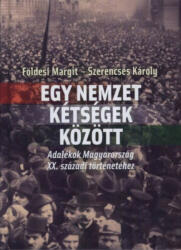 Földesi Margit-Szerencsés Károly - Egy Nemzet Kétségek Között (ISBN: 9789636627393)