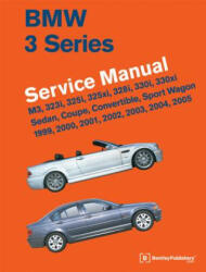 BMW 3 Series (E46) Service Manual 1999, 2000, 2001, 2002, 2003, 2004, 2005 - Bentley Publishers (ISBN: 9780837616575)