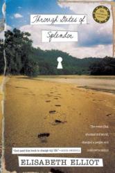 Through Gates of Splendor - Elisabeth Elliot (ISBN: 9780842371520)
