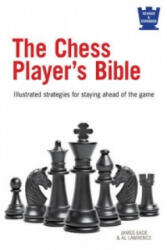 Chess Player's Bible - James Eade & Al Lawrence (2015)