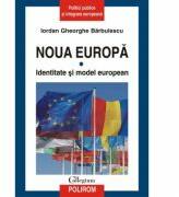 Noua Europa. Identitate si model european, volumul I - Iordan Gheorghe Barbulescu (ISBN: 9789734651283)