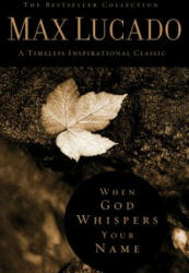 When God Whispers Your Name - Lucado, Max, B. A. , M. A (ISBN: 9780849921438)