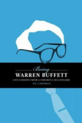 Being Warren Buffett : Life Lessons from a Cheerful Billionaire - Nic Liberman (2014)