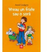 Vreau un frate sau o sora - Astrid Lindgren (ISBN: 9786068544120)