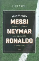 Ki a legjobb? - Messi, Neymar, Ronaldo (2015)