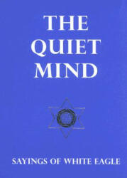 Quiet Mind - White Eagle (ISBN: 9780854871643)