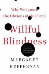 Willful Blindness - Margaret Heffernan (2012)