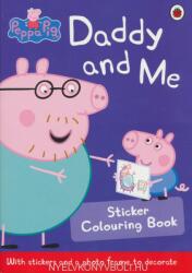Peppa Pig: Daddy and Me - Sticker Colouring Book (2015)