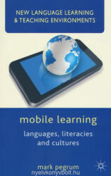 Mark Pegrum: Mobile Learning - Languages, literacies and cultures (ISBN: 9781137309808)