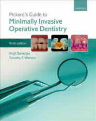 Pickard's Guide to Minimally Invasive Operative Dentistry - Avit Banerjee (2015)