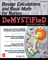 Dosage Calculations and Basic Math for Nurses Demystified Second Edition (2015)