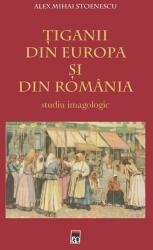 Ţiganii din Europa şi din România. Studiu imagologic (2015)