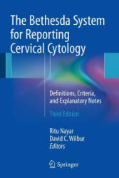Bethesda System for Reporting Cervical Cytology - Ritu Nayar, David C. Wilbur (2015)
