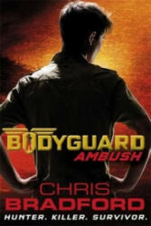 Bodyguard: Ambush (Book 3) - BRADFORD CHRIS (2015)