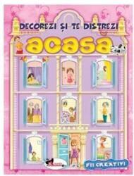 Decorezi si te distrezi. Acasa. Autocolante (ISBN: 9786067061338)