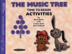 Music Tree - Time to Begin - Activities - Steve Betts, Louise Goss, Sam Holland (ISBN: 9780874879537)