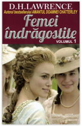 Femei indragostite. Volumul 1 - D. H. Lawrence (2015)