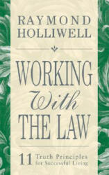 Working with the Law - Raymond Holliwell (ISBN: 9780875168081)