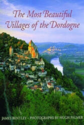 Most Beautiful Villages of the Dordogne - James Bentley (1996)