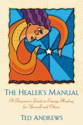 Healer's Manual - Ted Andrews (ISBN: 9780875420073)