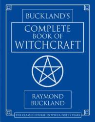 Complete Book of Witchcraft - Ray Buckland (ISBN: 9780875420509)