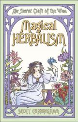 Magical Herbalism - Scott Cunningham (ISBN: 9780875421209)