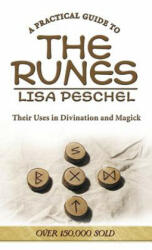 Practical Guide to the Runes - Lisa Peschel (ISBN: 9780875425931)
