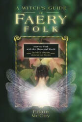 Witch's Guide to Faery Folk - Edain McCoy (ISBN: 9780875427331)