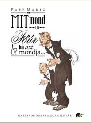 Mit mond a főúr, ha azt mondja (ISBN: 9789639811249)