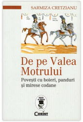 DE PE VALEA MOTRULUI - Poveşti cu boieri, panduri şi mirese codane (ISBN: 9786068723037)