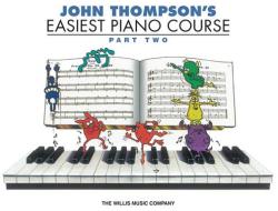 John Thompson's Easiest Piano Course - Part 2 - Book Only - John Thompson (ISBN: 9780877180135)