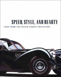 Speed, Style, And Beauty - Beverly R. Kimes, Winston Scott Goodfellow, Michael Furman, Ralph Lauren (ISBN: 9780878466856)