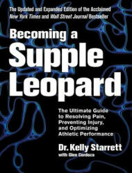 Becoming a Supple Leopard - Kelly Starrett, Glen Cordoza (2015)