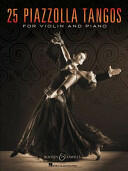 25 PIAZZOLLA TANGOS FOR VIOLIN ADN PIANO (ISBN: 9781495018985)