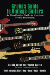 Gruhn's Guide to Vintage Guitars - George Gruhn, Walter Carter (ISBN: 9780879309442)