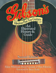Gibson's Fabulous Flat-Top Guitars - Dan Erlewine, David Vinopal, Eldon Whitford (ISBN: 9780879309626)