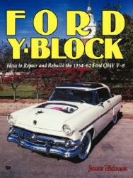 Ford Y-Block: How to Repair and Rebuild the 1954-62 Ford Ohv V-8 (ISBN: 9780879381851)
