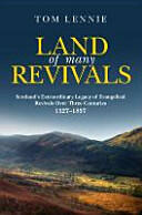 Land of Many Revivals: Scotland's Extraordinary Legacy of Christian Revivals Over Four Centuries (2015)
