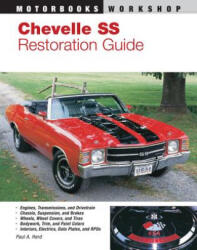 Chevelle SS Restoration Guide, 1964-1972 - Paul A. Hurd, Paul A. Herd (ISBN: 9780879385699)