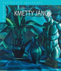 Kmetty János - A magyar festészet mesterei (ISBN: 9789630981668)